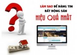 Mách bạn cách viết bài trên trang đăng tin nhà đất hiệu quả.