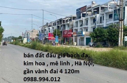 bán đất đấu giá bạch đa kim hoa, mê linh, Hà Nội lh: 0988.994.012 cam kết bán đúng giá chủ thu