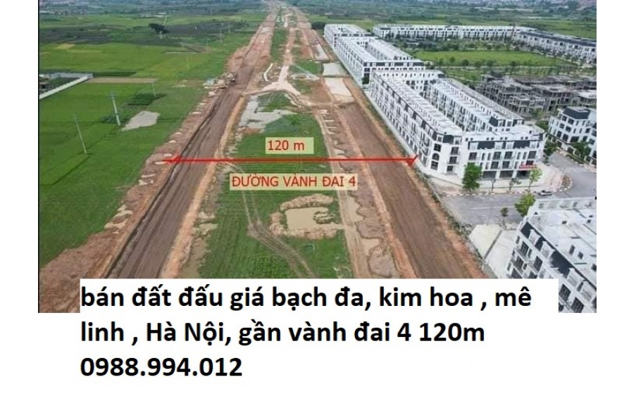 Đât đấu giá BẠCH ĐA KIM HOA Mê Linh - Hà Nội, cam kết bán đúng giá chủ thu